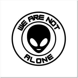 We Are Not Alone Posters and Art